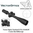 Vector Optics Sentinel-X Pro 10-40x50 Center Dot Riflescope